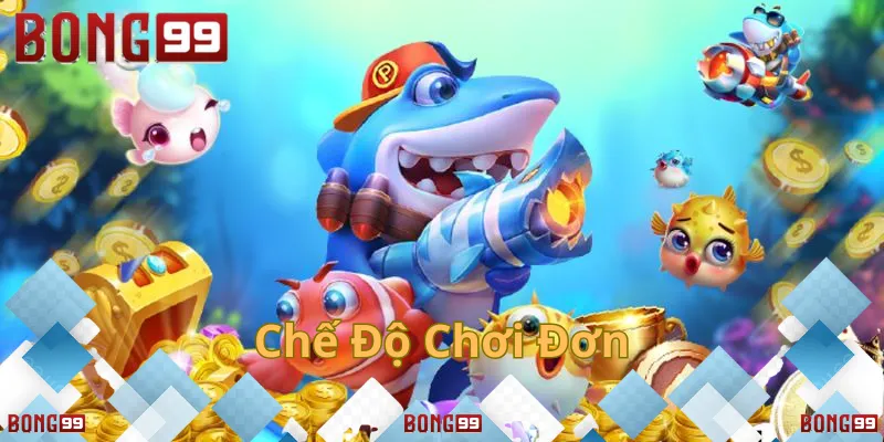 Chế Độ Chơi Đơn