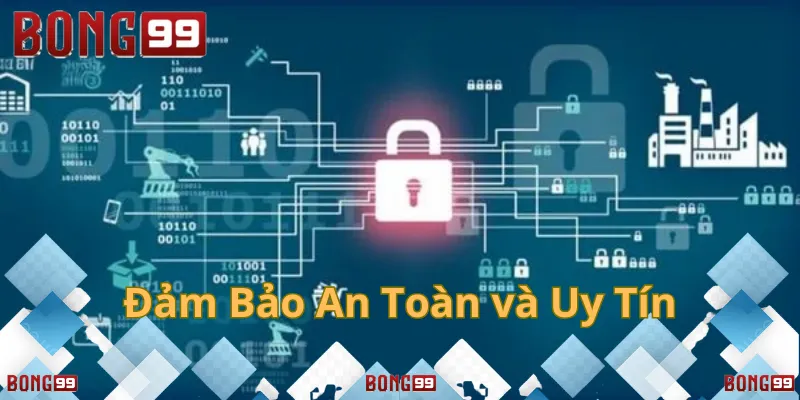 Hệ thống bảo mật tiên tiến, đảm bảo an toàn và uy tín cho người dùng