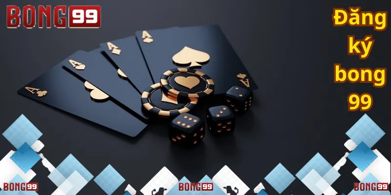 Hướng dẫn đăng ký Bong99 đơn giản, nhanh chóng cho người mới!
