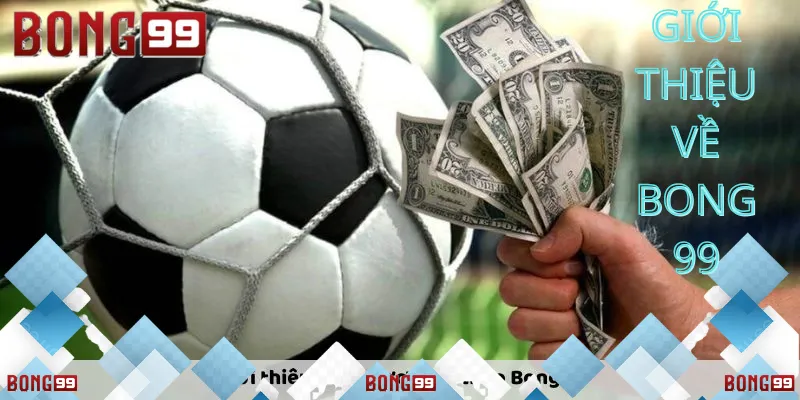 Giới thiệu về Bong99