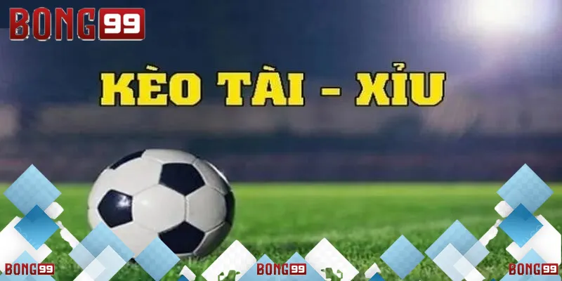 Hiểu rõ kèo Tài Xỉu để cá cược