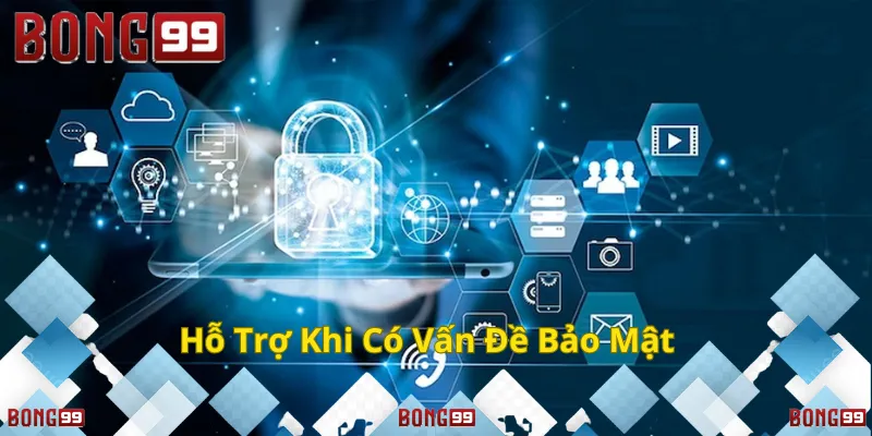 Hỗ trợ bảo mật nhanh chóng, an toàn.