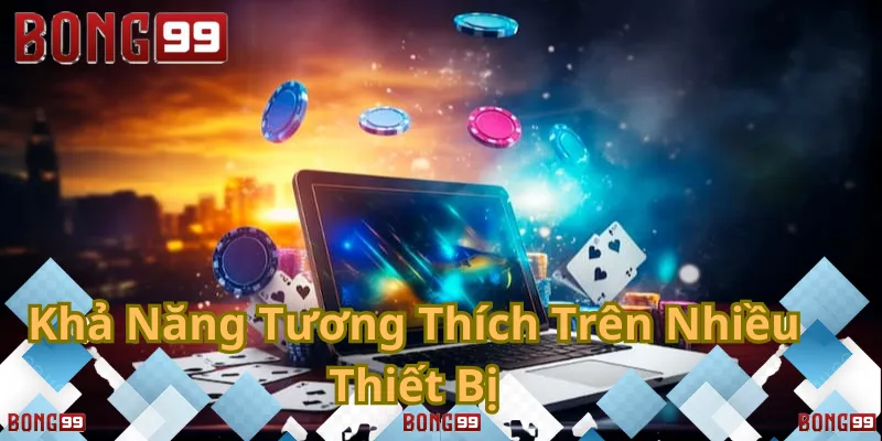 Bong99 – Cá cược mượt mà trên mọi thiết bị