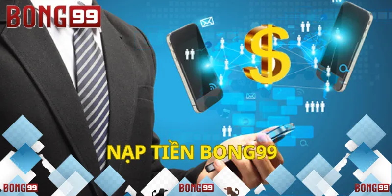 Nạp Tiền Bong99