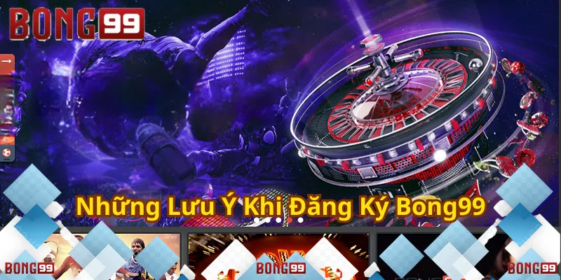 Lưu ý khi đăng ký Bong99 để bảo mật!