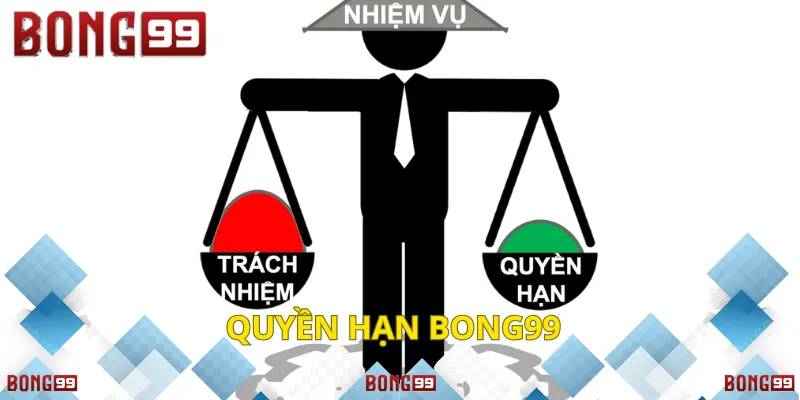 Quyền hạn và trách nhiệm của người chơi tại Bong99.