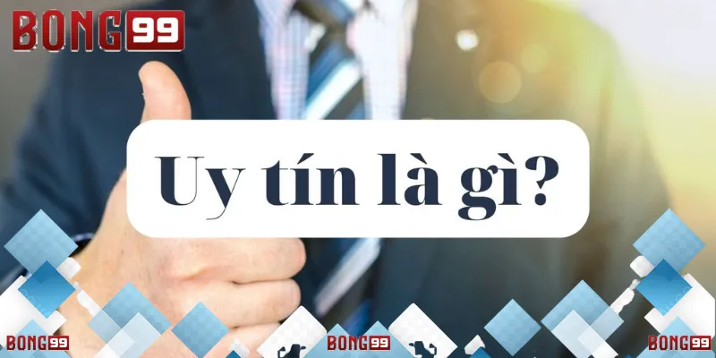 Uy tín là giá trị quan trọng, thể hiện sự tin cậy và chất lượng