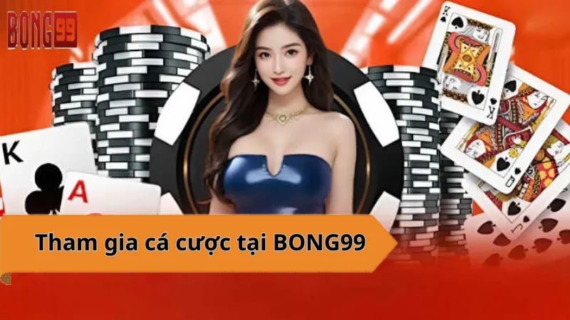 BONG99: Tham gia đánh cá ngay, tặng thưởng lớn